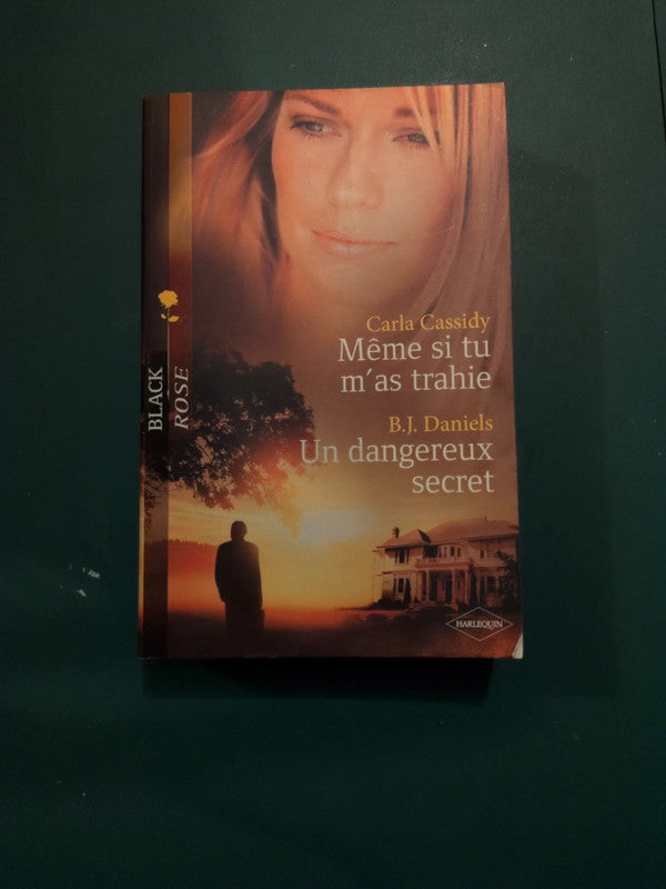 Carla Cassidy
: Même si tu m'as trahie , B.J. Daniels :
Un dangereux secret