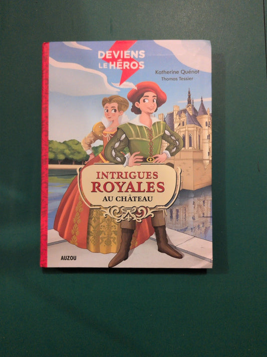 Deviens le héros, intrigues royales au château : Katherine Quénot , Thomas Tessier