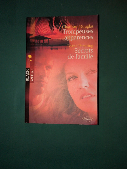 Charlotte Douglas
: Trompeuses apparences , Diane Pershing
: Secrets de famille