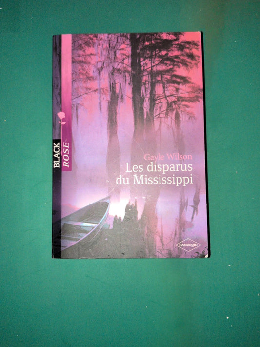 Gayle Wilson :
Les disparus du Mississippi