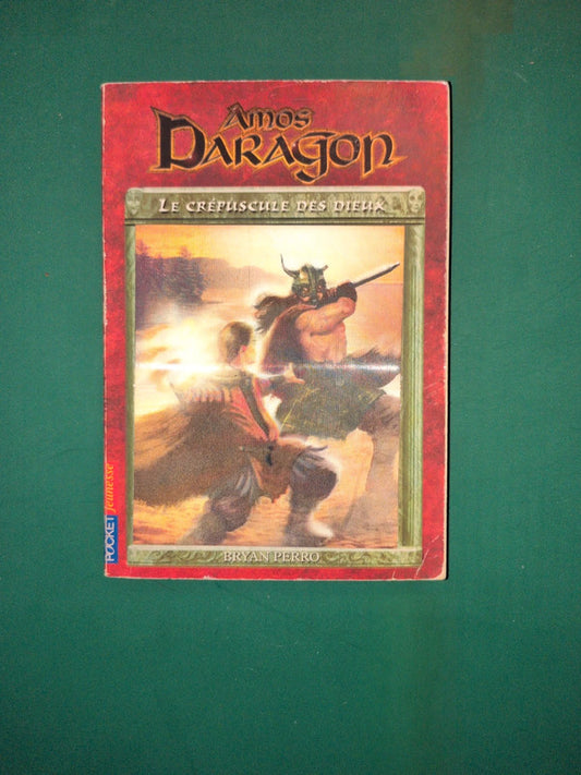 Amos dragon T3 le crépuscule des dieux, Bryan Perro