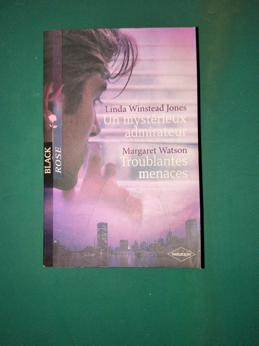 Linda Winstead Jones ,
Un mystérieux admirateur , Margaret Watson
, Troublantes menaces