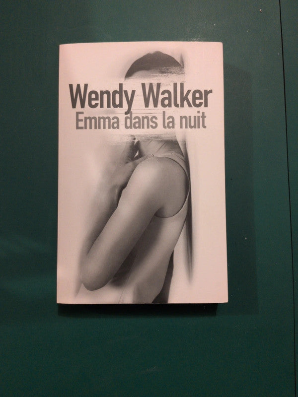 Emma dans la nuit, Wendy Walker