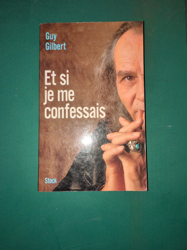 Et si je me confessais , Guy Gilbert