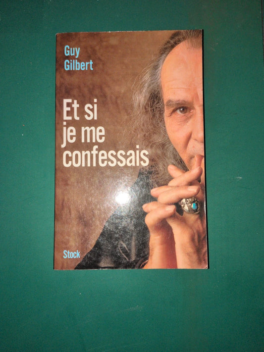 Et si je me confessais , Guy Gilbert