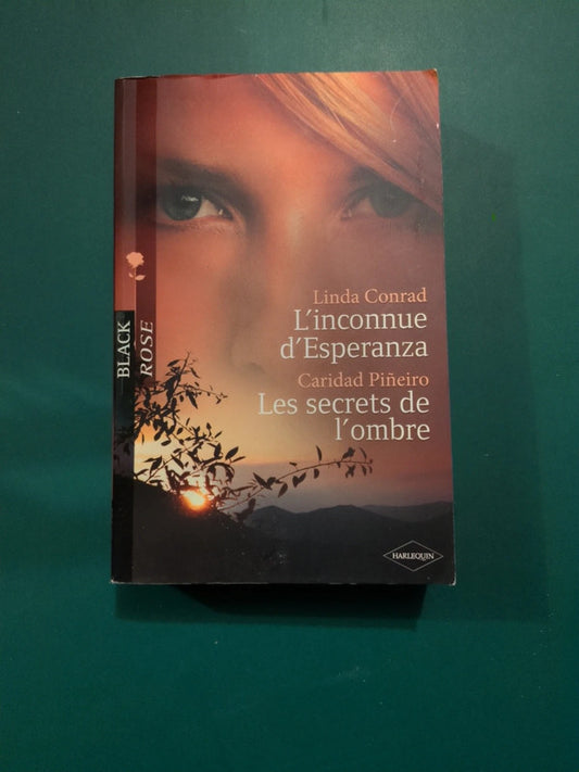 Linda Conrad ,
L'inconnue d'Esperanza , Caridad Piñeiro ,
Les secrets de l'ombre