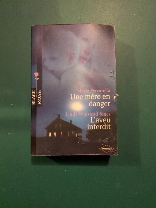 Marie Ferrarella ,
Une mère en danger , Linda Winstead Jones ,
L'aveu interdit