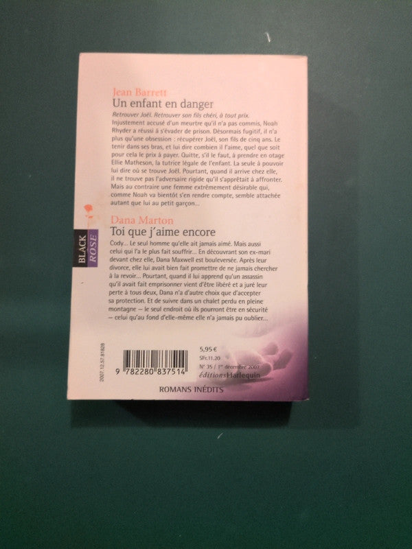 Jean Barrett ,
Un enfant en danger , Dana Marton
Toi que j'aime encore