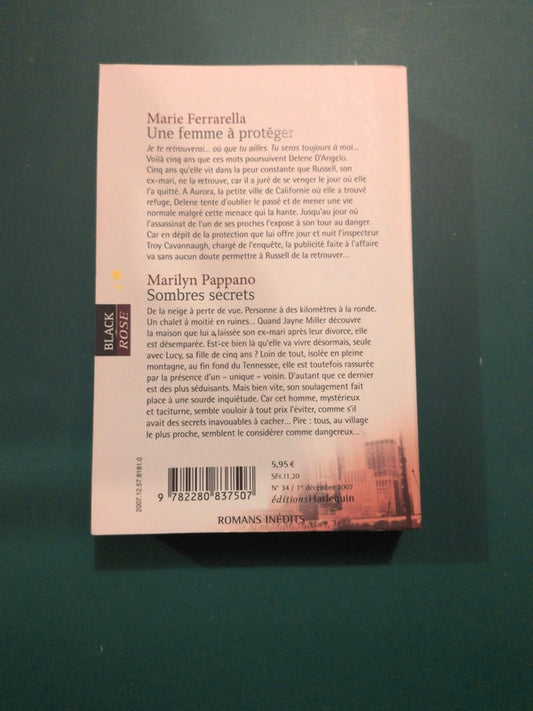 Marie Ferrarella
, Une femme à protéger , Marilyn Pappano 
, Sombres secrets
