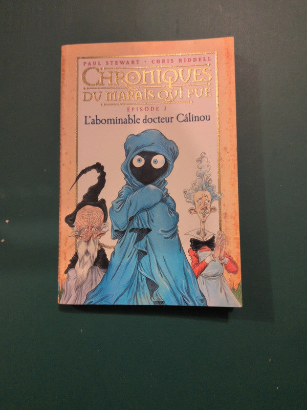 Chroniques du marais qui pue T3 l'abominable docteur calinou