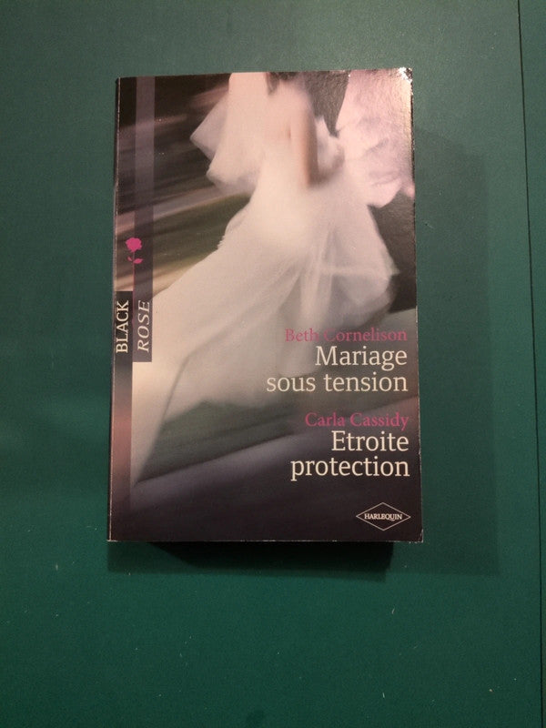 Beth Cornelison
, Mariage sous tension , Carla Cassidy ,
Etroite protection