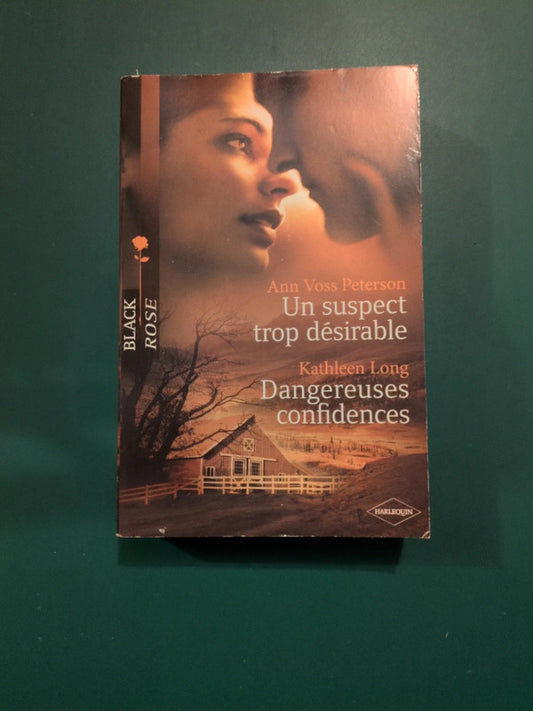 Ann Voss Peterson ,
Un suspect trop désirable , Kathleen Long ,
Dangereuses confidences