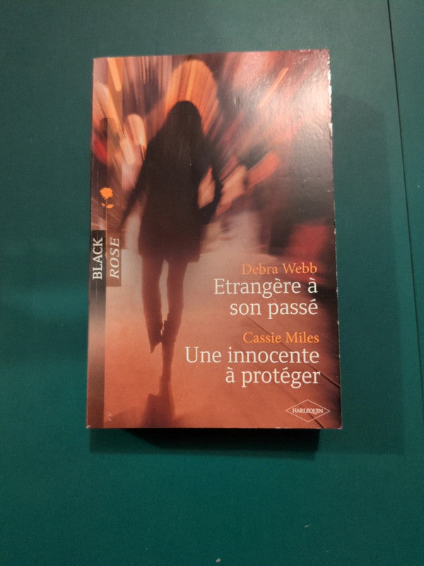 Debra Webb ,
Etrangère à son passé , Cassie Miles
, Une innocente à protéger