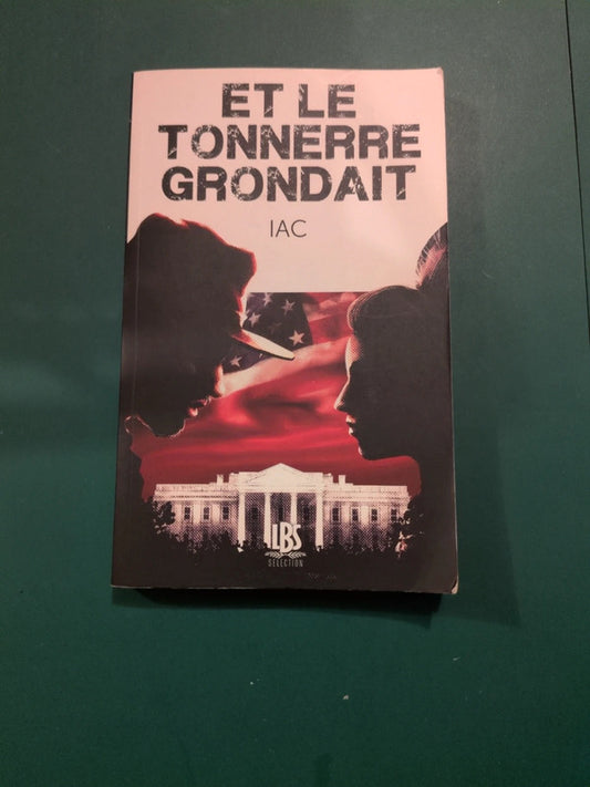 Et le tonnerre grondait , Iac