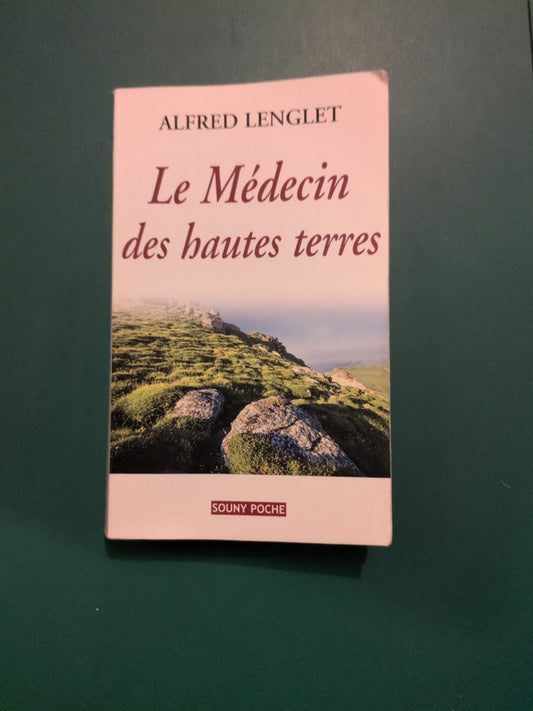 Alfred Lenglet ,
Le Médecin des hautes terres