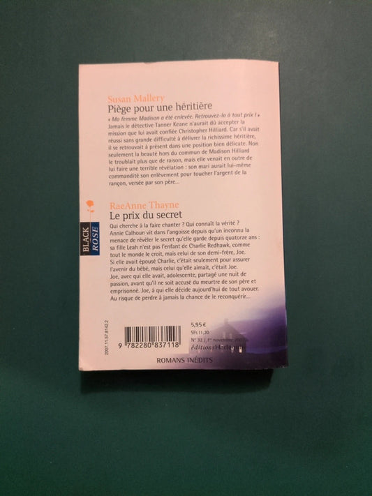 Susan Mallery ,
Piège pour une héritière , RaeAnne Thayne 
Le prix du secret