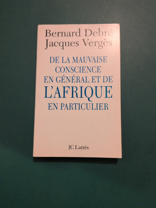 de la mauvaise conscience en général et de l'afrique en particulier