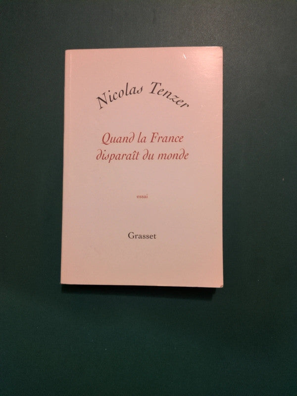 Quand la France disparaît du monde , Nicolas Tenzer