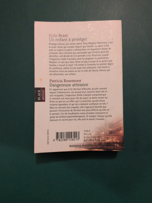 Kylie Brant ,
Un enfant à protéger , Patricia Rosemoor ,
Dangereuse attirance