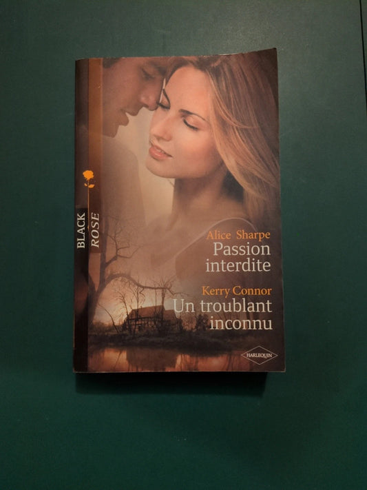 Alice Sharpe ,
Passion interdite , Kerry Connor ,
Un troublant inconnu