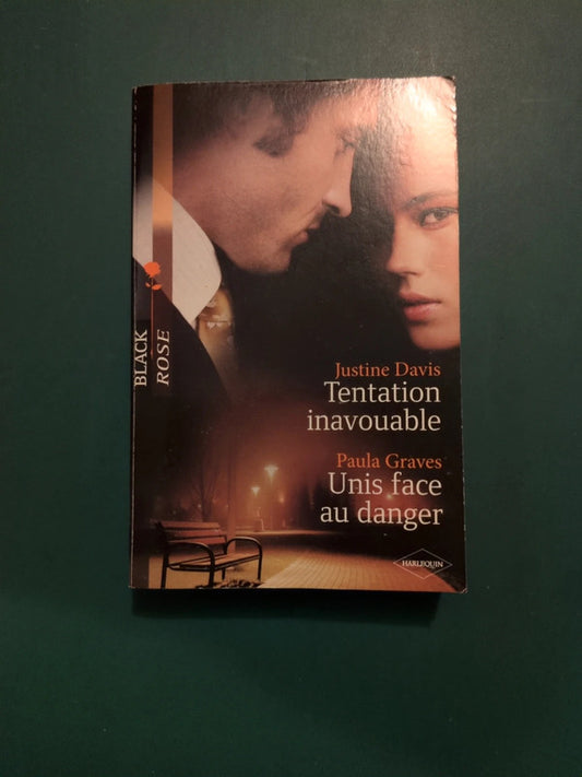 Justine Davis
, Tentation inavouable , Paula Graves ,
Unis face au danger