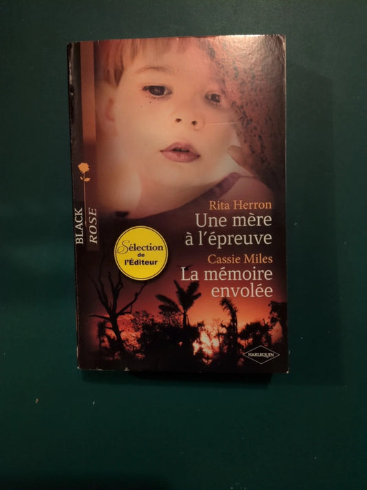 Rita Herron :
Une mère à l'épreuve , Cassie Miles
, La mémoire envolée