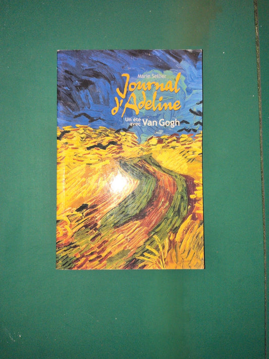 Journal d'Adeline ,
Un été avec Van Gogh , Marie Sellier