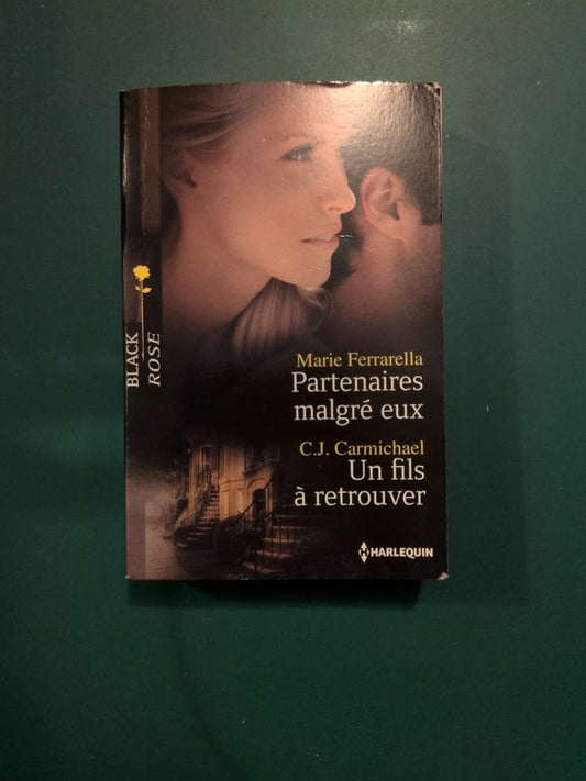 Marie Ferrarella ,
Partenaires malgré eux , C.J. Carmichael
, Un fils à retrouver