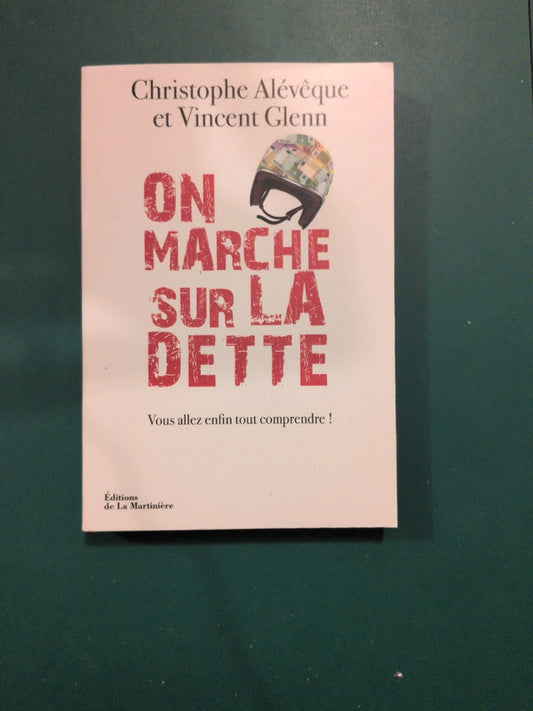 On marche sur la dette, Christophe Alévêque , Vincent Glenn