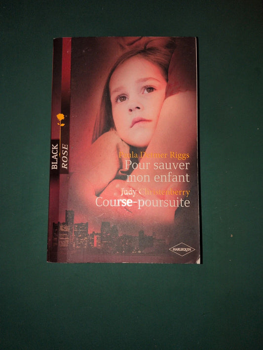 Paula Detmer Riggs
, Pour sauver mon enfant , Judy Christenberry,
Course-poursuite