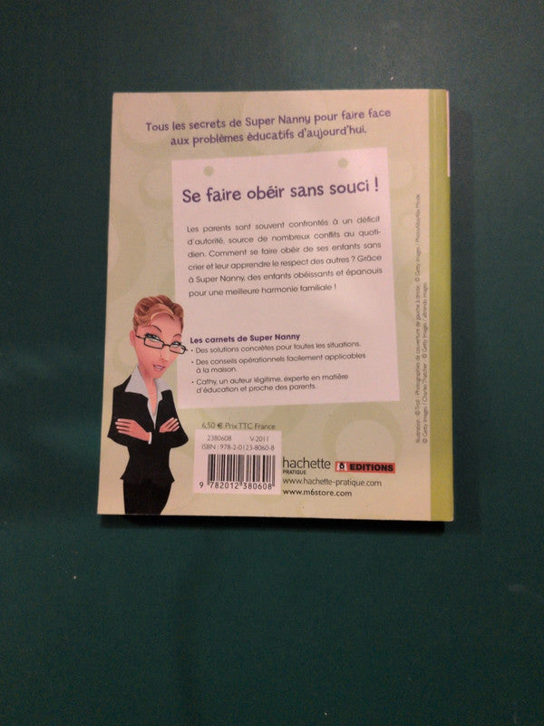 Se faire obéir sans souci ! , Les carnets de Super Nanny