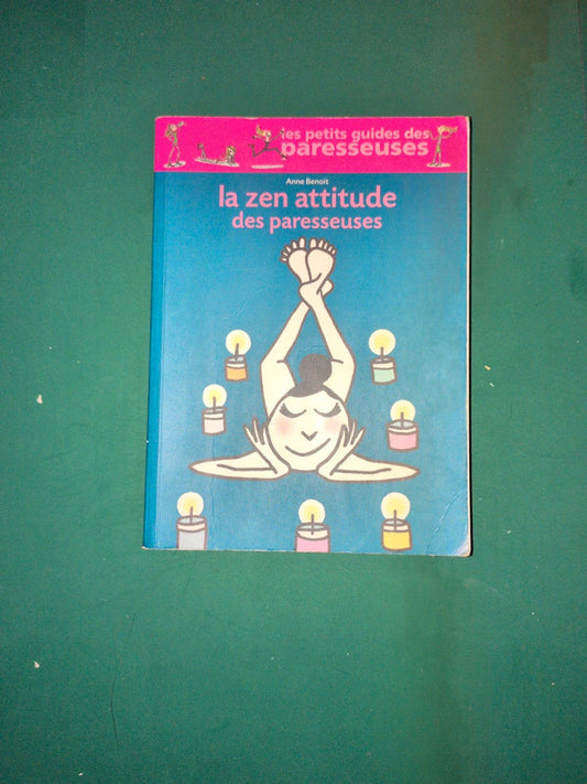 la zen attitude des paresseuses , Anne Benoît