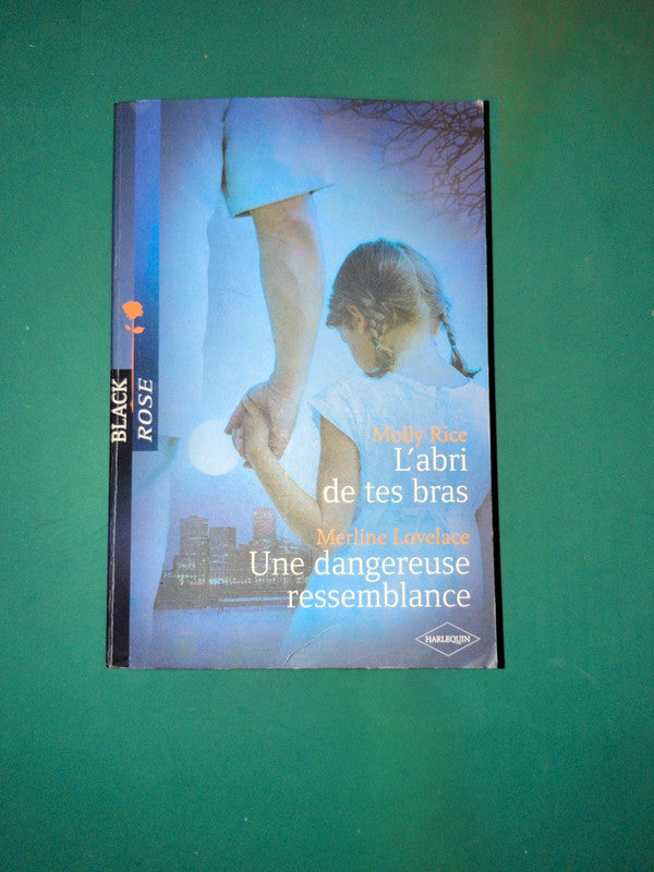 Molly Rice
, L'abri de tes bras , Merline Lovelace
Une dangereuse ressemblance