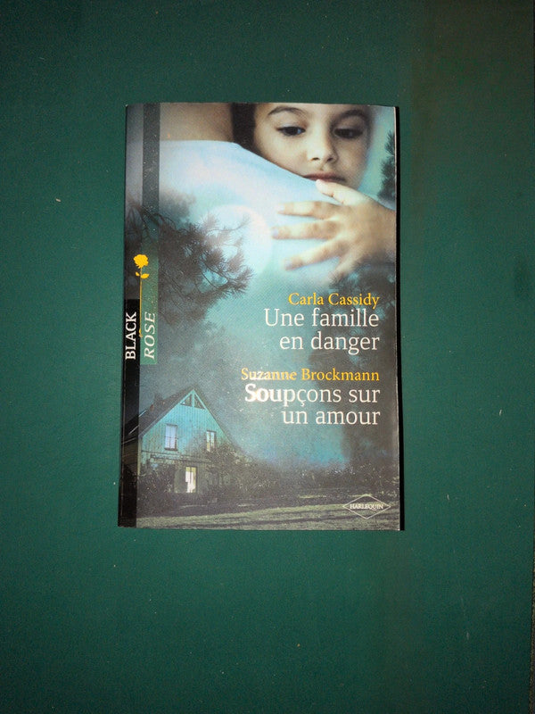 Carla Cassidy
, Une famille en danger, Suzanne Brockmann 
Soupçons sur un amour