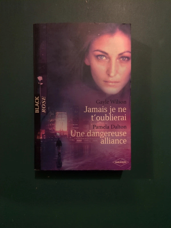 Gayle Wilson ,
Jamais je ne t'oublierai , Pamela Dalton ,
Une dangereuse alliance
