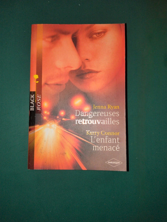 Jenna Ryan
, Dangereuses retrouvailles , Kerry Connor ,
L'enfant menacé