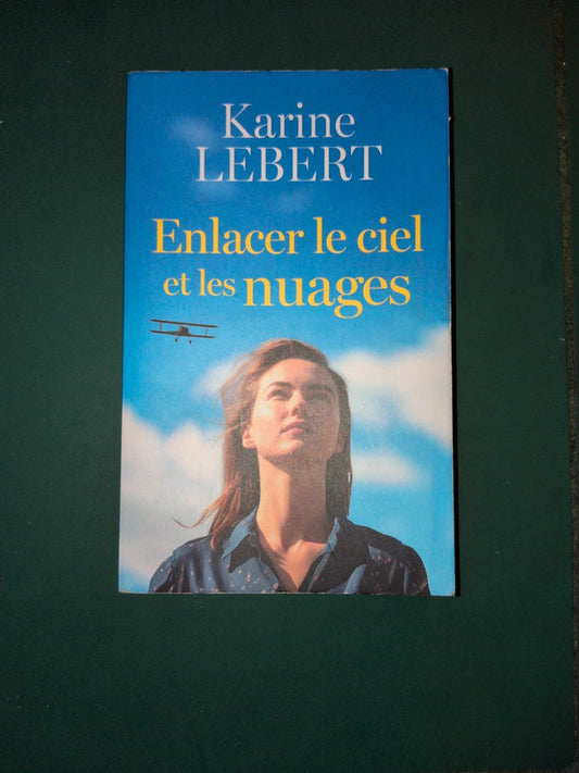 Enlacer le ciel et les nuages , Karine Lebert