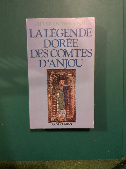La légende Doré Des Comtes D'anjou , Christian Thévenot