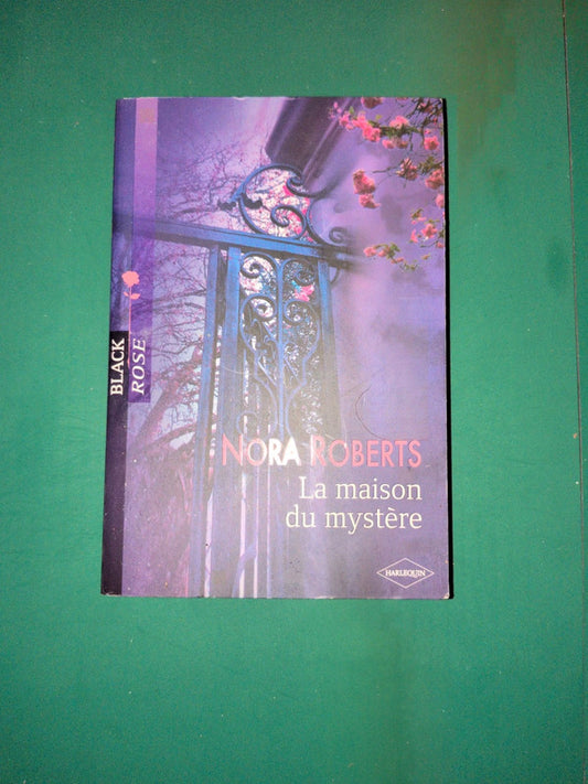Nora Roberts ,
La maison du mystère