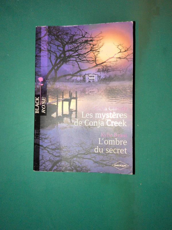 Carla Cassidy
, Les mystères de Conja Creek , Kylie Brant
, L'ombre du secret