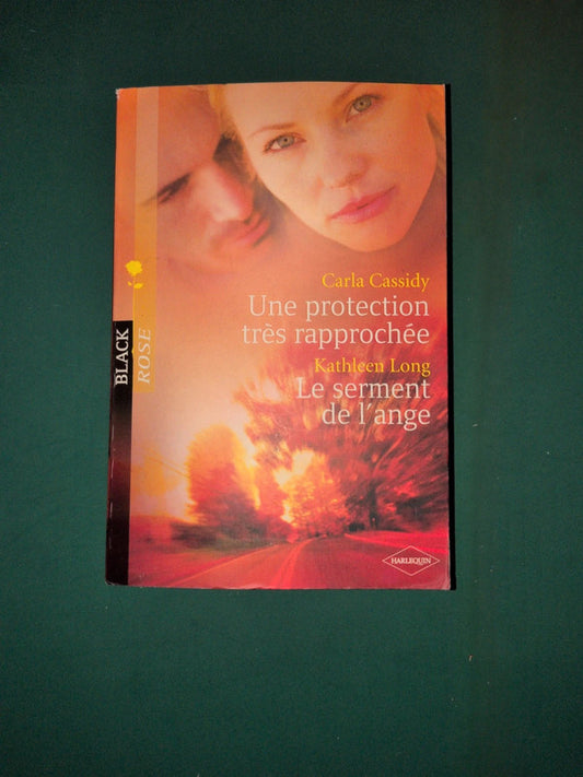 Carla Cassidy ,Une protection très rapprochée , Kathleen Long
, Le serment de l'ange