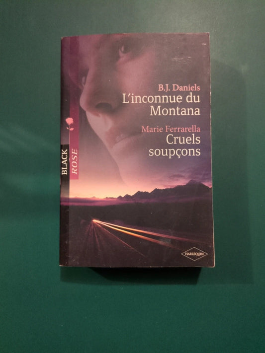 B.J. Daniels ,
L'inconnue du Montana , Marie Ferrarella ,
Cruels soupçons