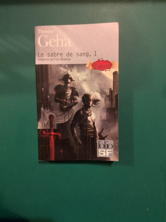 Le sabre de sang tome 1 , Thomas Geha