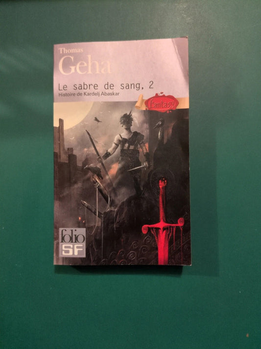 Le sabre de sang tome 2 , Thomas Geha