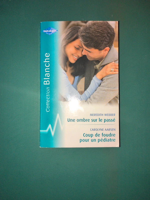 Une ombre sur le passé , Meredith Webber, Coup de foudre pour un pédiatre , Carolyne Aarsen