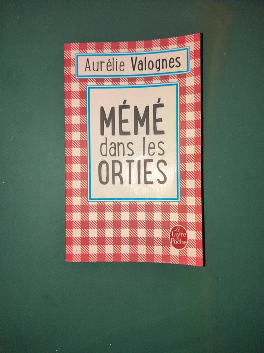 mémé dans les orties , Aurélie Valognes