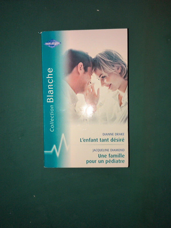 L'enfant tant désiré , Diane Drake , Une famille pour un pédiatre , Jacqueline Diamond