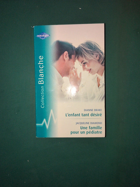 L'enfant tant désiré , Diane Drake , Une famille pour un pédiatre , Jacqueline Diamond