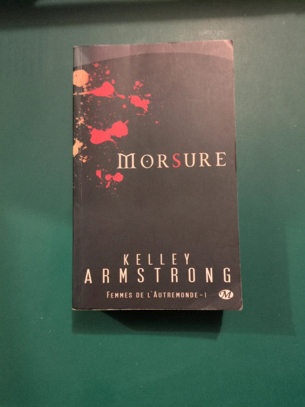 morsure tome 1
femmes de l'autremonde , Kelley Armstrong