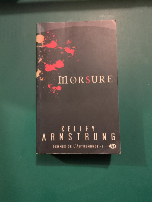 morsure tome 1
femmes de l'autremonde , Kelley Armstrong